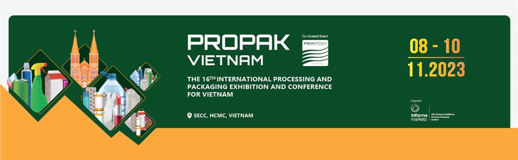 PROPAK VIETNAM 2023 - THE LEADING INTERNATIONAL EXHIBITION FOR ENTERPRISES  IN THE PROCESSING AND PACKAGING INDUSTRY - ProPak Vietnam